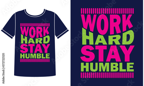 work hard stay humble t-shirt design