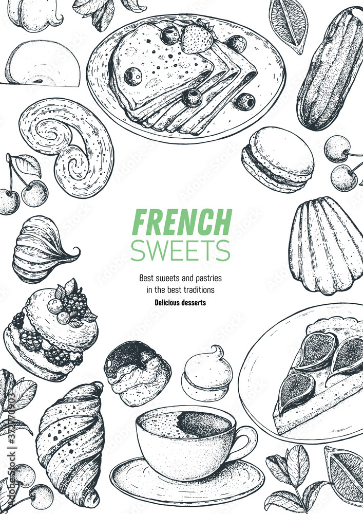 A set of french desserts with crepes, croissant, eclair, fig pie, ispahan, macaron, madeleines. French cuisine top view frame. Food menu design template. Hand drawn sketch vector illustration.