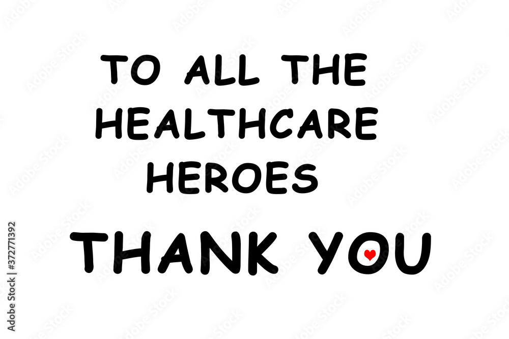 To all the healthcare heroes Thank you text on white background