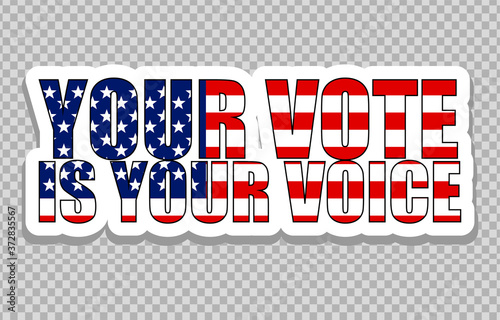 badge patch sticker with democratic civil society slogan your vote is your voice. american election vote design, stars and stripes flag elements. ready-made template for advertising printing