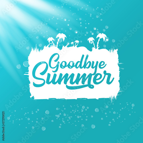 White goodbye summer vector concept text label or sticker on azure sea or ocean water with sun lights background