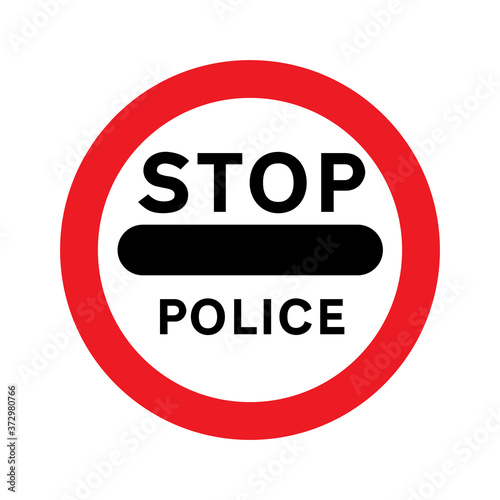STOP police road sign. Vector illustration of red circular regulatory traffic sign. Giving orders to drivers.