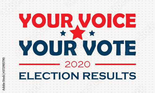 2020 United States of America Presidential Election banner. Your voice, your vote. Election results 2020 with Patriotic Stars. 