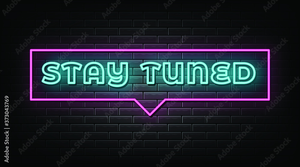 Stay tuned neon signs vector. Design template neon sign