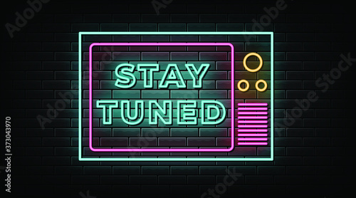 Stay tuned neon signs vector. Design template neon sign