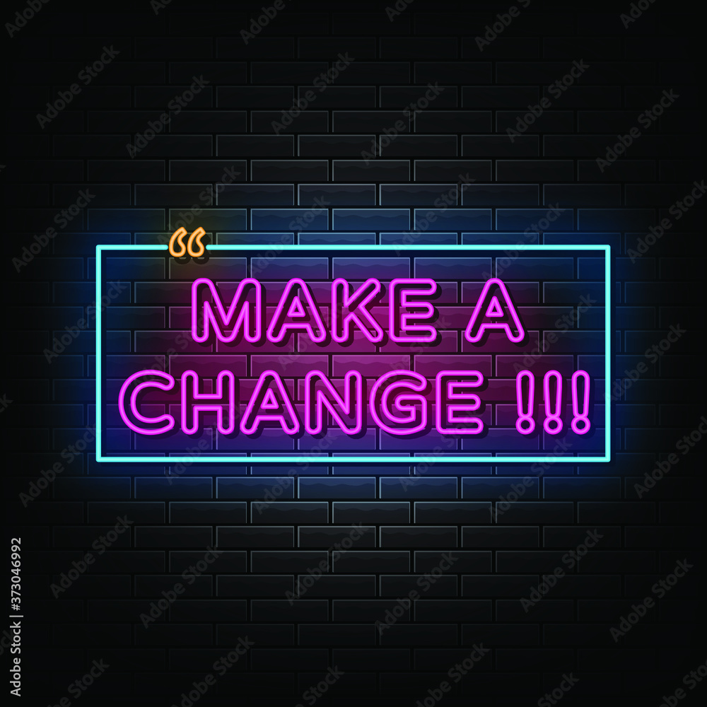 Obraz premium Make a change neon text, neon style