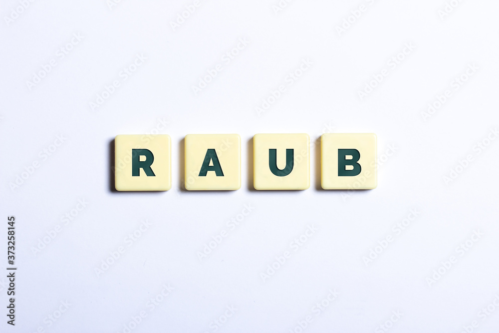 Das Wort Raub in Buchstaben auf weißem Hintergrund Das Wort Raub in Buchstaben auf weißem Hintergrund