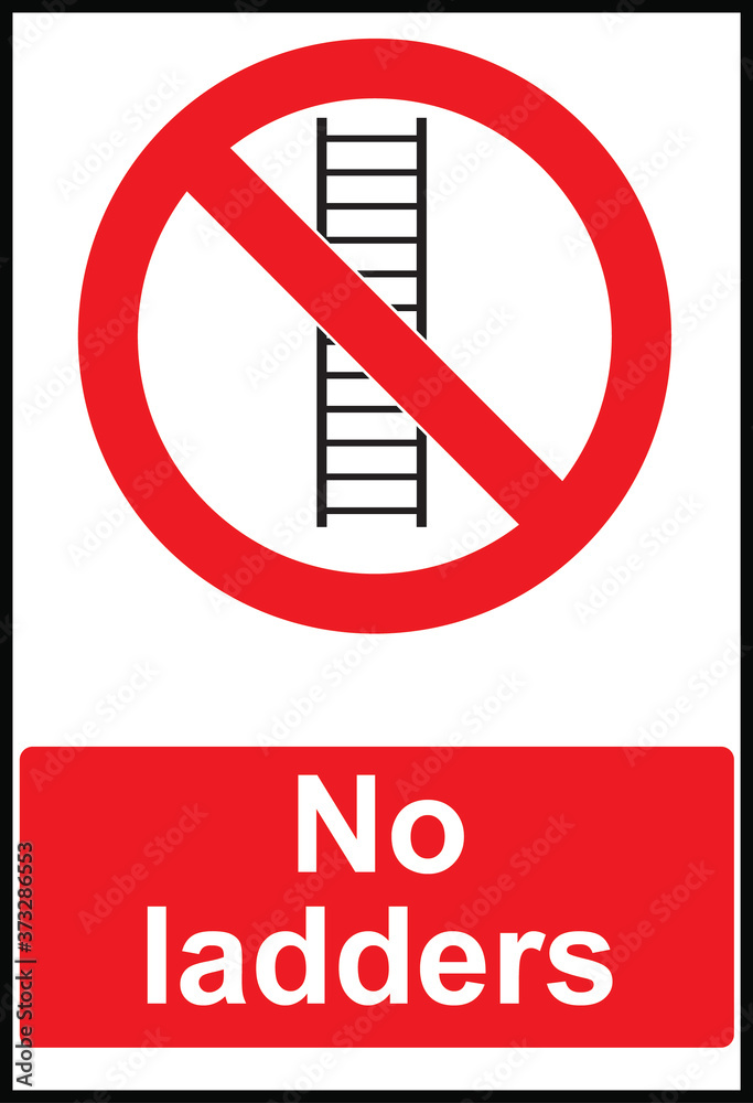 No ladders signs and symbols No ladders signs and symbols