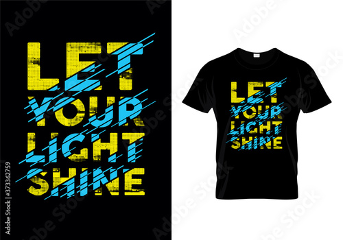 Let Your Light Shine Typography T Shirt Design