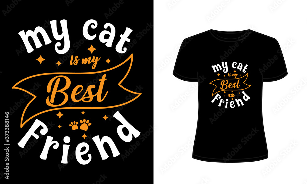 My cat is my best friend typography vector t-shirt design.