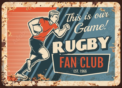 Rugby football sport fan club rusty metal plate. Rugby player running with quanco ball in hand, breaking through to score try. University or college sport team fan club retro banner, vector poster