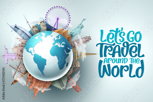 Let's go travel around the world vector design. Travel and tourism with famous landmarks and tourist destination of different countries and places and text in empty space white background. Vector 