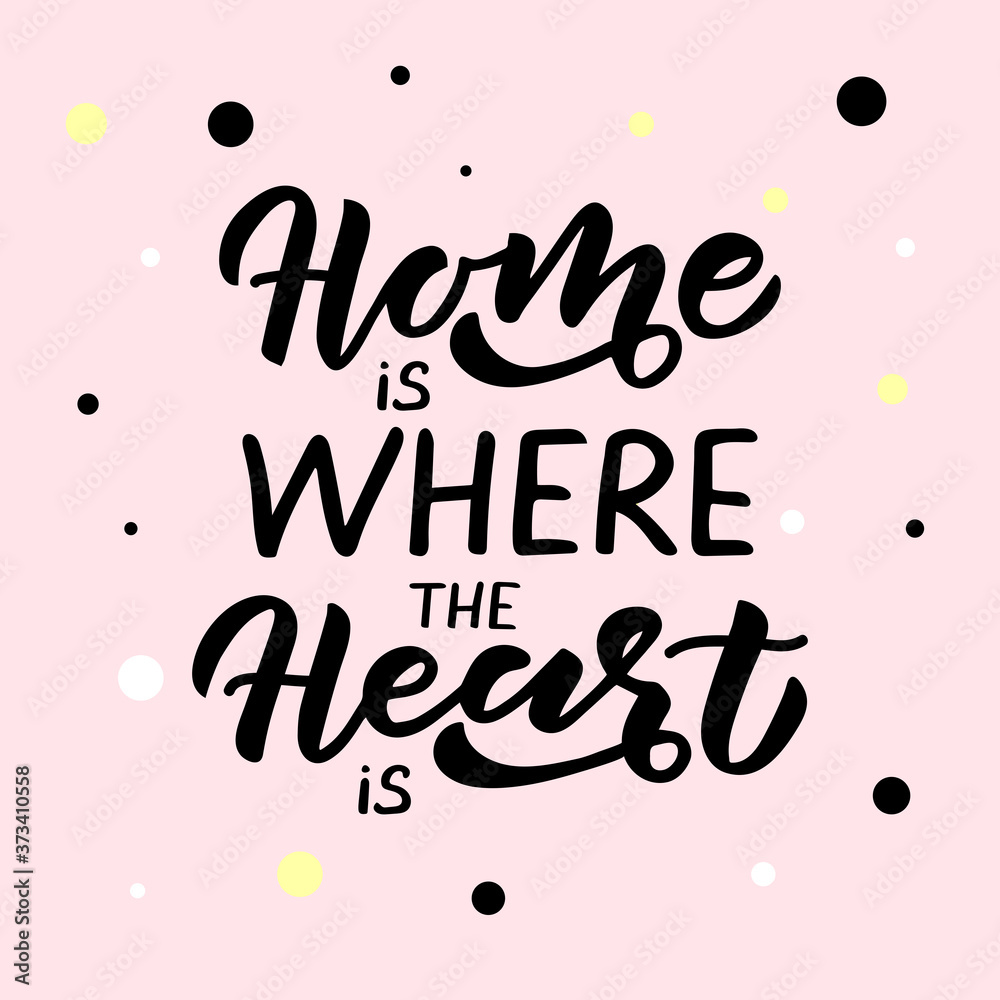 Home is where the heart is hand drawn lettering