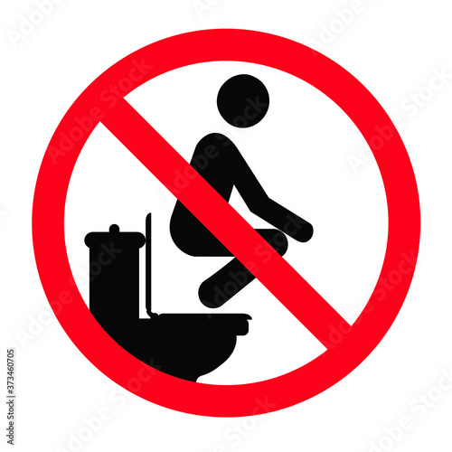 Stop, do not stand on the toilet closet With bare feet or shoes. Do not step on the toilets seat. Water closet icons. Stop halt allowed. Vector attention forbidden caution signs. No ban wc pictogram.
