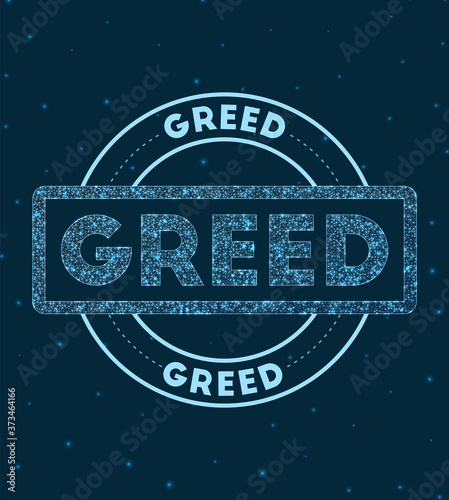 Greed. Glowing round badge. Network style geometric greed stamp in space. Vector illustration.