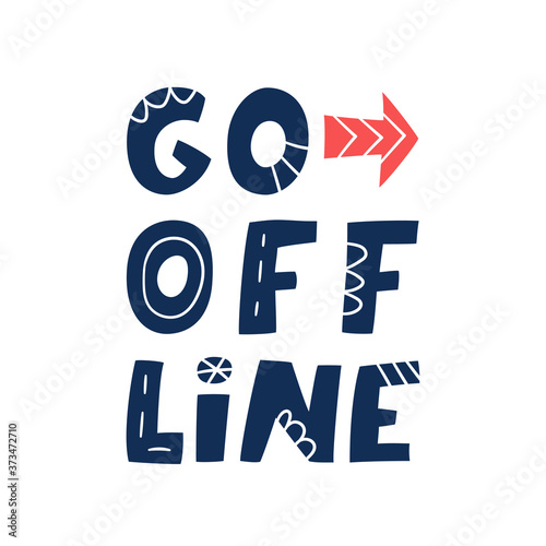 Go Offline. Hand lettered quote. Prevention of digital autism and information dependency. Hand drawn vector illustration on white background