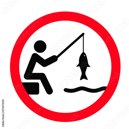 Caution, do not fishing sign. Forbid, no fish Do not enter or entery Forbidden law zone for water, pole or sea pictoram signs Stop halt allowed area symbol. Vector no ban icon. Stop halt allowed area.