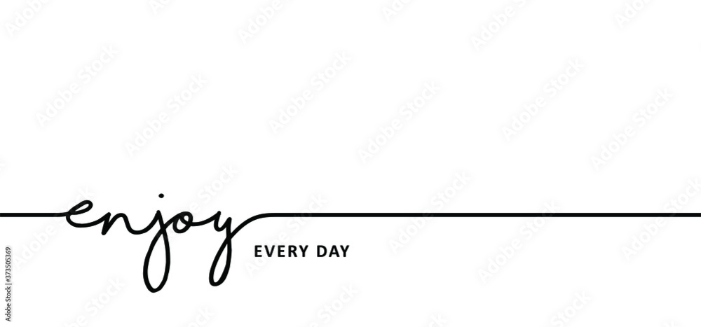 Slogan enjoy every day moment time. Vector success quotes for banner or wallpaper. Relaxing and chill, motivation and inspiration message concept. Lazy summer, holiday, vacation day and fitness ideas. Slogan enjoy every day moment time. Vector success quotes for banner or wallpaper. Relaxing and chill, motivation and inspiration message concept. Lazy summer, holiday, vacation day and fitness ideas.