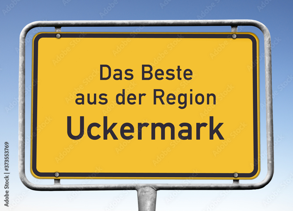 Ortswerbeschild „Das Beste aus der Region Uckermark“ Ortswerbeschild „Das Beste aus der Region Uckermark“