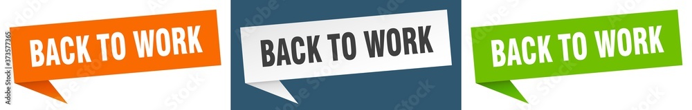 back to work banner sign. back to work speech bubble label set back to work banner sign. back to work speech bubble label set