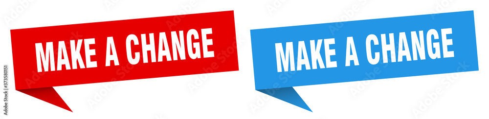 make a change banner sign. make a change speech bubble label set make a change banner sign. make a change speech bubble label set