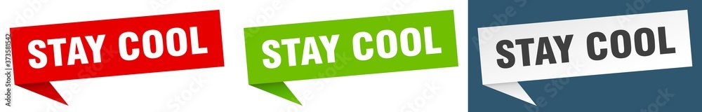 stay cool banner sign. stay cool speech bubble label set stay cool banner sign. stay cool speech bubble label set