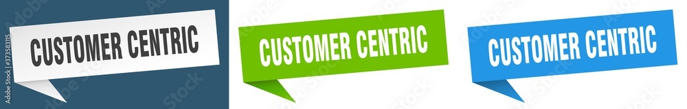 customer centric banner sign. customer centric speech bubble label set customer centric banner sign. customer centric speech bubble label set