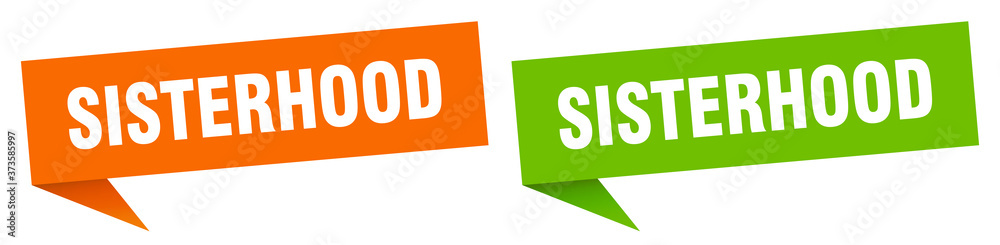 sisterhood banner sign. sisterhood speech bubble label set sisterhood banner sign. sisterhood speech bubble label set
