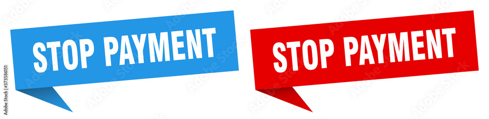 stop payment banner sign. stop payment speech bubble label set stop payment banner sign. stop payment speech bubble label set