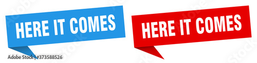 here it comes banner sign. here it comes speech bubble label set