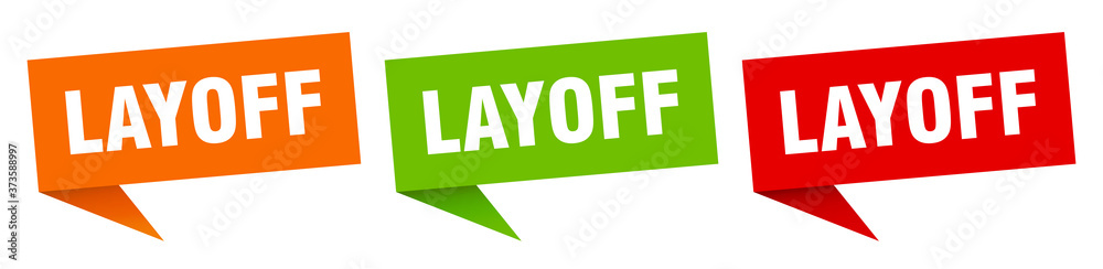layoff banner sign. layoff speech bubble label set layoff banner sign. layoff speech bubble label set