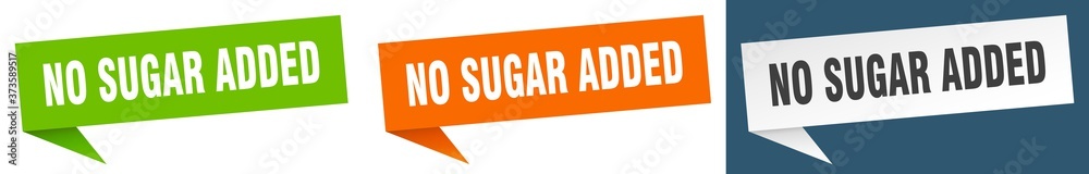 no sugar added banner sign. no sugar added speech bubble label set no sugar added banner sign. no sugar added speech bubble label set