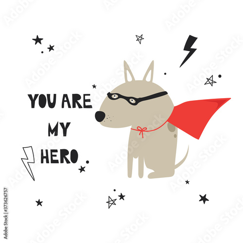 Hand drawn illustration with dog and lettering. Colorful cute background vector. You are my hero, poster design. Backdrop with english text, animal, lightnings. Funny card, phrase