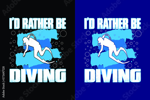 i'd rather be diving t-shirt design.