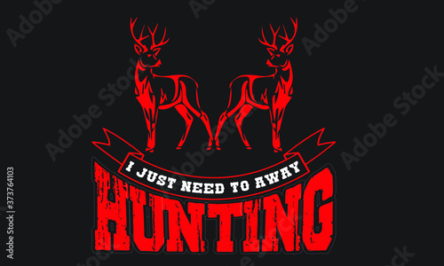 Hunting typography quote black t shirt design	