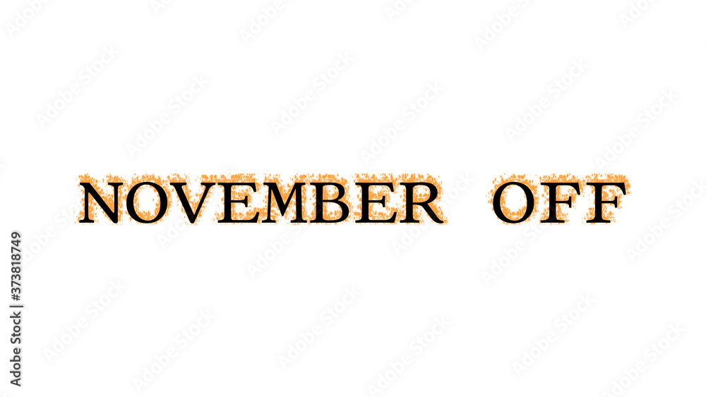 November Off fire text effect white isolated background. animated text effect with high visual impact. letter and text effect. 