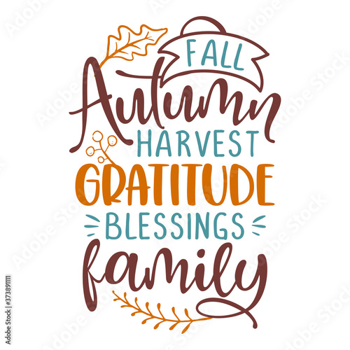 Fall Autumn harvest gratitude blessings family - vector illustration. Autumn color poster. Good for scrap booking, posters, greeting cards, banners, textiles, gifts, shirts, mugs or other gifts.