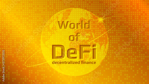 Defi - decentralized finance, text on planet earth on a gold background. Cryptocurrency financial industry bright banner. Growing sector. Vector EPS10.
