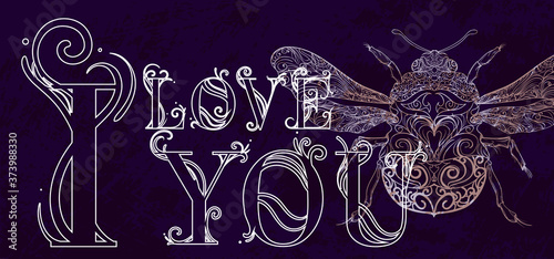 The inscription "I love you" with a drawn abstract forest bee on a dark blue background. Botanical design. Perfect for banners, business cards, postcards, invitations. EPS 10