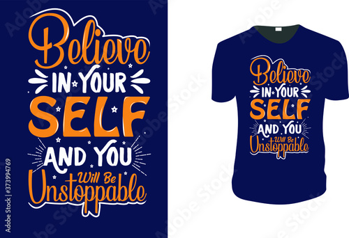 Inspirational quotes typography t shirt, Vector illustration with hand-drawn lettering. 