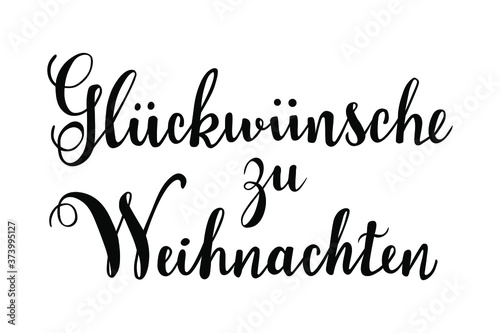 Gluckwunsche zu Weihnachten - Merry Christmas in german language hand lettering vector