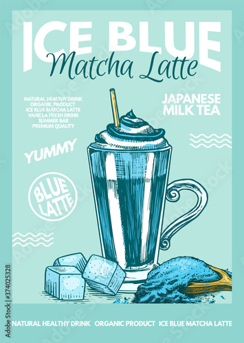 Matcha blue tea poster. Healthy milk latte with ice and powder. Japanese ceremony banner. Engraved hand drawn Vintage sketch for menu or book.