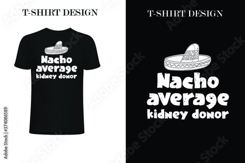 nacho average kidney doner t-shirt 