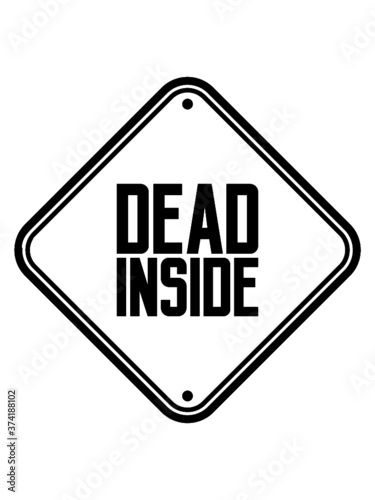 Schild Warnung Dead Inside Hinweis Depression Traurig Trauern Innerlich Tot Unglücklich 