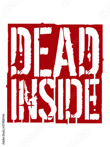 Schild Dead Inside 