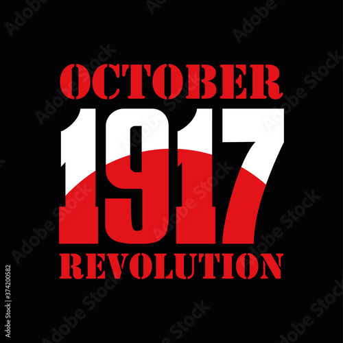 November 7, 2017 - the 100th anniversary of the Great October Socialist Revolution, the Russian rebellion