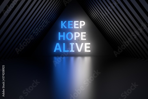Bild auf Leinwand Words - Keep Hope Alive - written in glowing white blue letters in black tunnel