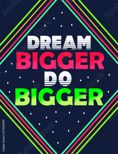 Dream bigger motivational wall poster. Vintage black chalkboard with colorful lettering for succesful people. Retro poster design concept. Inspiration quote. 