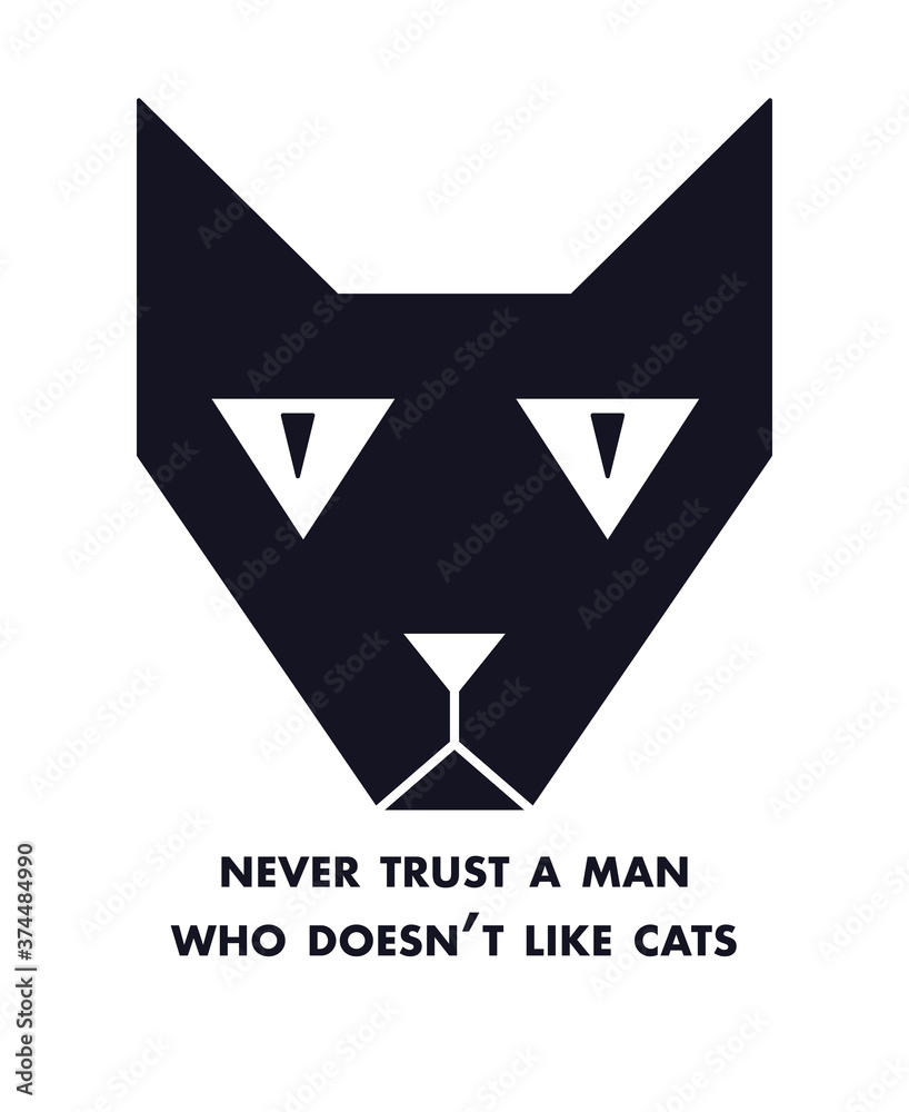 Never trust a man who does not like cats. Cat Quote T Shirt Design Template Vector, Print for clothes, mugs, bags, greeting cards. Never trust a man who does not like cats. Cat Quote T Shirt Design Template Vector, Print for clothes, mugs, bags, greeting cards.