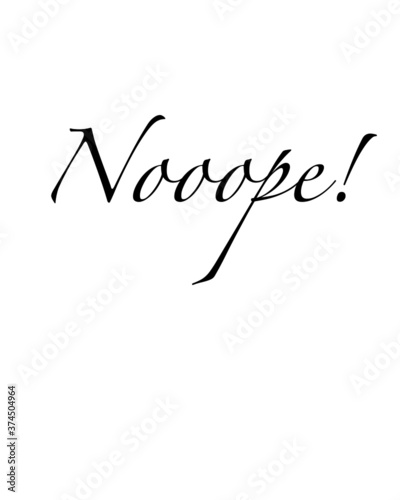 Nope. Rejection word for a banner design